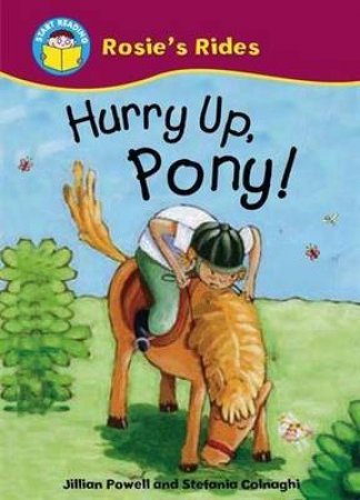 Start Reading: Rosie's Rides: Hurry Up, Pony by Jillian Powell