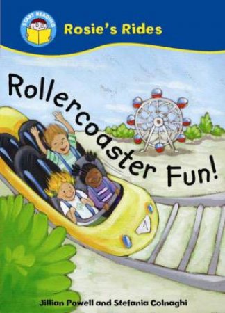 Start Reading: Rosie's Rides: Rollercoaster Fun! by Jillian; Colnaghi Powell