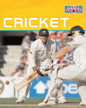 Inside Sport: Cricket by Clive Gifford