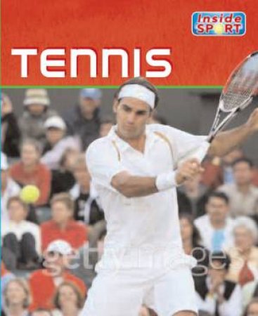 Inside Sport: Tennis by Clive Gifford