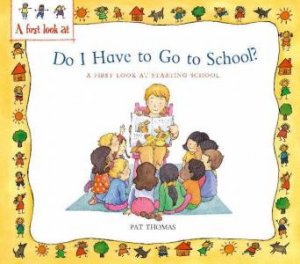 Do I Have To Go To School? by Pat Thomas