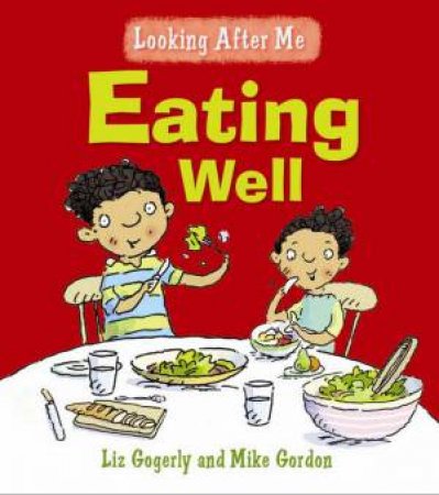 Looking After Me: Eating by Liz; Gordon, Mi Gorgerly