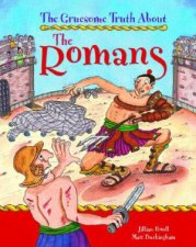 Gruesome Truth About The Romans