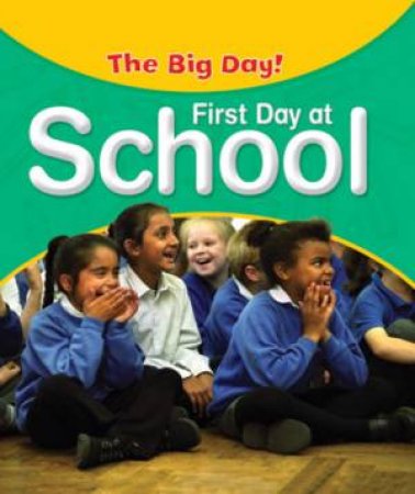 Big Day: First Day At School by Nicola Barber