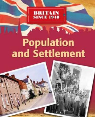 Britain Since 1948 Population and Settlement by Peter Hepplewhite