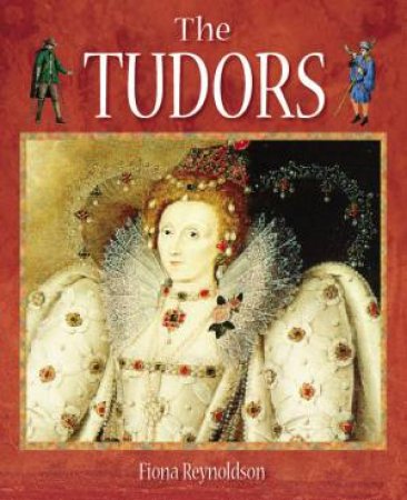 History Starts Here: The Tudors by Fiona Reynoldson