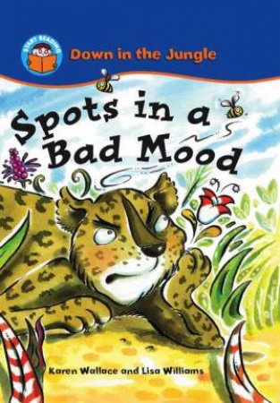 Start Reading: Down in the Jungle: Spot's Bad Mood by Karen Wallace