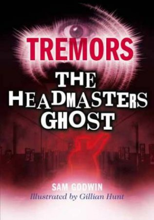 Tremors: The Headmasters Ghost by Sam Godwin