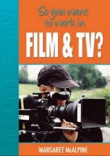 So You Want To Work In Film and TV