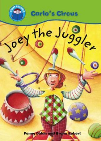 Carlo's Circus: Joey The Juggler by Penny Dolan