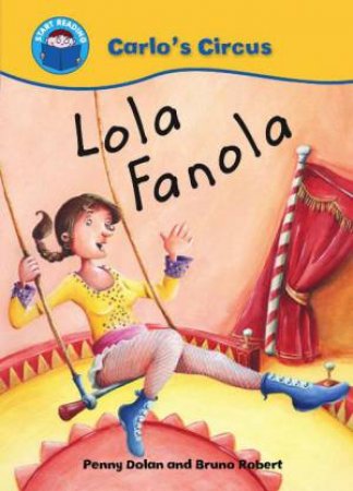 Carlo's Circus: Lola Fanola by Penny Dolan