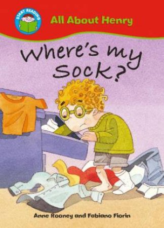 All About Henry: Where's my Sock? by Anne Rooney