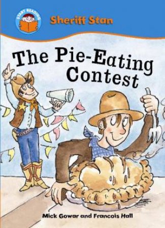 Sheriff Stan: The Pie Eating Contest by Mick Gowar