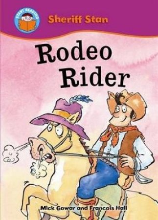 Sheriff Stan: Rodeo Rider by Mick Gowar