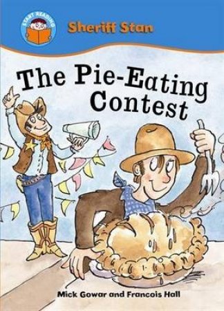 Sheriff Stan: The Pie-Eating Contest by Mick Gowar