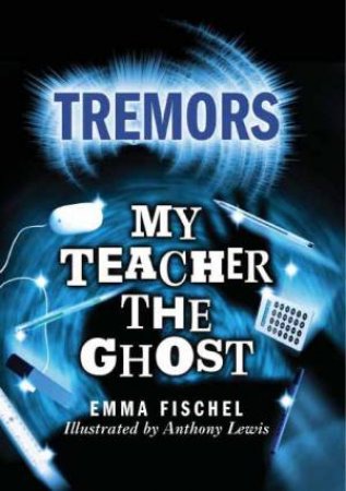 Tremors: My Teacher The Ghost by E Fischel