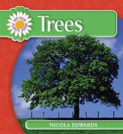 See How Plants Grow: Trees by Nicola Edwards