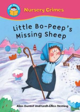 Start Reading: Nursery Crimes: Little Bo-Beep's Missing Sheep by Alan Durant