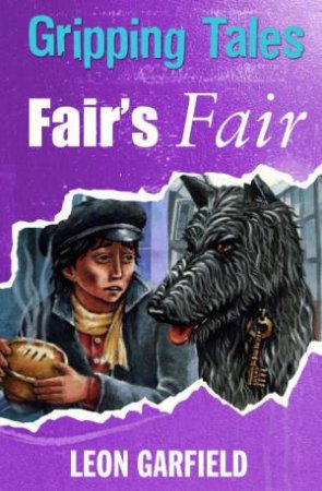 Gripping Tales: Fair's Fair by Leon Garfield