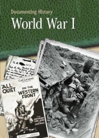 Documenting History: World War I by Philip Steele