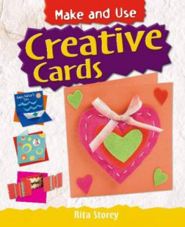 Make and Use: Creative Cards by Rita Storey