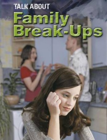 Talk About: Family Break-Ups by Sarah Levete