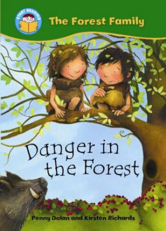 Start Reading: The Forest Family: Danger in the Forest by Penny Dolan