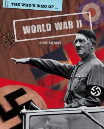 Who's Who of: World War II by Clive Gifford