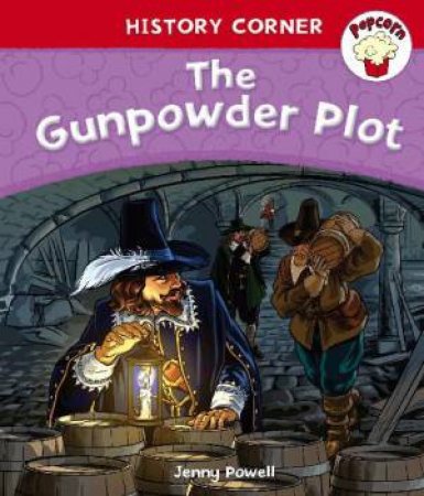 Popcorn: History Corner: Gunpowder Plot by Jenny Powell