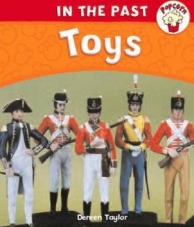 Popcorn: In The Past: Toys by Dereen Taylor