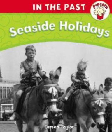 Popcorn: In The Past: Seaside Holidays by Dereen Taylor