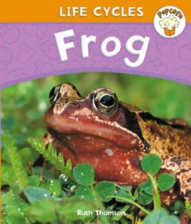 Life Cycles: Frog by Ruth Thomson