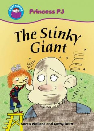 Start Reading: Princess PJ: The Stinky Giant by Karen Wallace