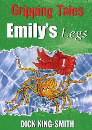 Gripping Tales: Emily's Legs by Dick King-Smith