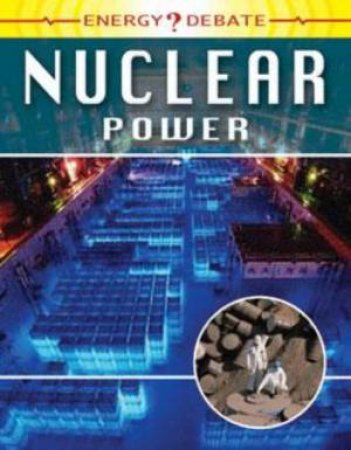 Energy Debate: Nuclear Power by Isabel Thomas