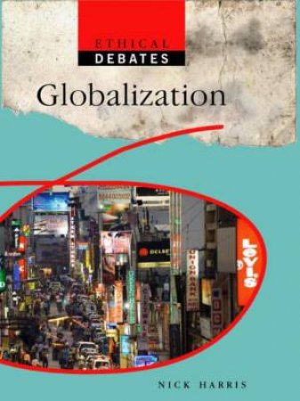 Ethical Debates: Globalisation by Nathaniel Harris