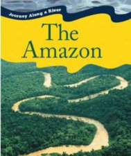 Journey Along A River The Amazon