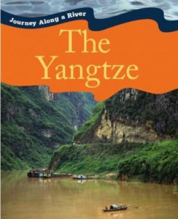 Journey Along A River: The Yangtze by Jen Green