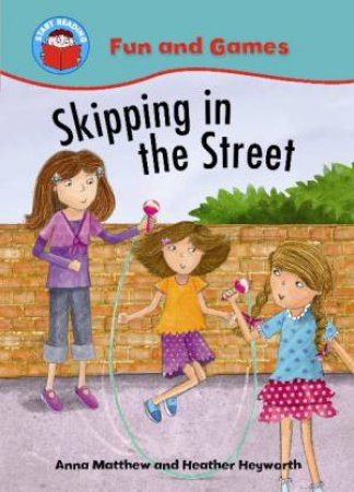 Start Reading: Fun and Games: Skipping in the Street by Anna Matthews