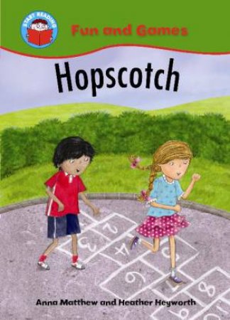 Start Reading: Fun and Games: Hopscotch by Anna Matthews