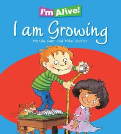 I'm Alive: I am Growing by Mandy Suhr