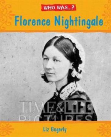 Who Was...? Florence Nightingale by Liz Gogerly