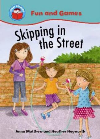 Start Reading: Fun and Games: Skipping in the Street by Anna Matthews