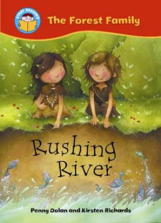 Start Reading: The Forest Family: The Rushing River by Penny Dolan