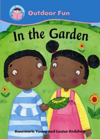 Start Reading: Outdoor Fun: In the Garden by Annemarie Young