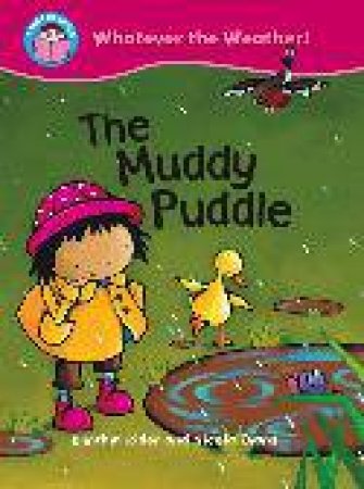 Start Reading: Whatever the Weather The Muddy Puddle by Cynthia Rider