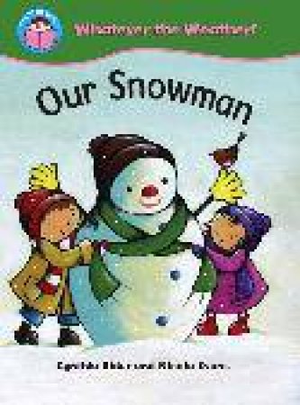 Start Reading : Whatever the Weather Our Snowman by Cynthia Rider