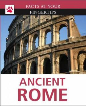 Facts at Your Fingertips: Ancient Rome by Anita Croy