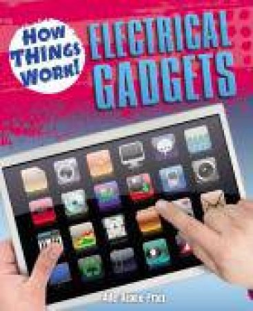 How Things Work! Electrical Gadgets by Ade Deane-Pratt