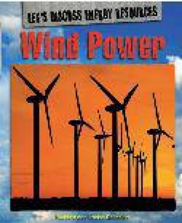 Let's Discuss Energy Resources Wind Power by Richard Spilsbury